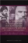 Leo Tolstoy in Conversation with Four Peasant Sectarian Writers: The Complete Correspondence