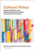 Cultural Policy: Origins, Evolution, and Implementation in Canada's Provinces and Territories