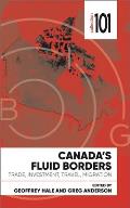 Canada's Fluid Borders: Trade, Investment, Travel, Migration