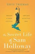 Secret Life of Sam Holloway A Novel