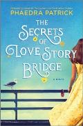 Secrets of Love Story Bridge A Novel