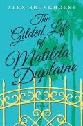 Gilded Life of Matilda Duplaine