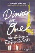 Dinner for One: How Cooking in Paris Saved Me