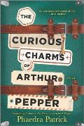 Curious Charms of Arthur Pepper A Novel