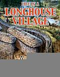Life In A Longhouse Village