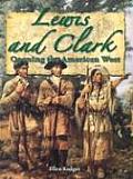 Lewis & Clark Opening the American West