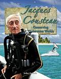 Jacques Cousteau Conserving Underwater Worlds