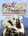Roald Amundsen: The Conquest of the South Pole