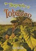 Biography of Tobacco