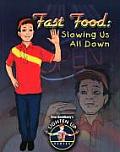 Fast Food: Slowing Us All Down