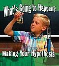 What's Going to Happen?: Making Your Hypothesis