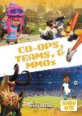 Co Ops Teams & MMOs