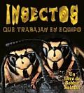 Insectos Que Trabajan En Equipo (Insects That Work Together)