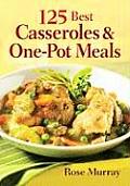 125 Best Casseroles & One Pot Meals