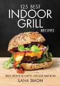125 Best Indoor Grill Recipes