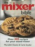 Mixer Bible Over 300 Recipes For Your St