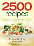 2500 Recipes: Everyday to Extraordinary