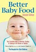 Better Baby Food Your Essential Guide to Nutrition Feeding & Cooking for All Babies & Toddlers
