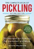 Complete Book of Pickling 250 Recipes from Pickles & Relishes to Chutneys & Salsas
