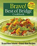 Bravo! Best of Bridge Cookbook: Brand-New Volume, Brand-New Recipes