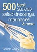 500 Best Sauces Salad Dressings Marinades & More