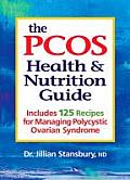 PCOS Health & Nutrition Guide Includes 125 Recipes for Managing Polycystic Ovarian Syndrome