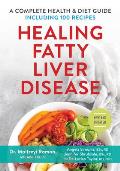 Healing Fatty Liver Disease A Complete Health & Diet Guide Including 100 Recipes