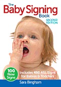 The Baby Signing Book: Includes 450 ASL Signs for Babies and Toddlers