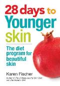 28 Days to Younger Skin The Diet Program for Beautiful Skin