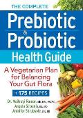 Complete Prebiotic & Probiotic Health Guide A Diet Plan for Balancing Your Gut Flora