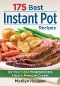 175 Best Instant Pot Recipes For Your 7 In 1 Programmable Electric Pressure Cooker