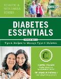 Diabetes Essentials: Tips and Recipes to Manage Type 2 Diabetes