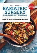 Complete Bariatric Surgery Guide & Diet Program Includes 150 Recipes for Lifelong Weight Loss Success