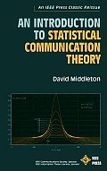 Introduction to Statistical Communication Theory An IEEE Press Classic Reissue