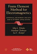 Finite Element Method Electromagnetics: Antennas, Microwave Circuits, and Scattering Applications