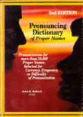 Pronouncing Dictionary of Proper Names: Pronunciations of the Names of Notable People, Places & Things