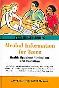 Alcohol Information for Teens: Health Tips about Alcohol and Alcoholism