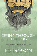 Seeing Through the Fog Hope When Your World Falls Apart