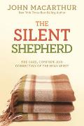 Silent Shepherd The Care Comfort & Correction of the Holy Spirit