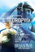 Drop Box How 500 Abandoned Babies & an Act of Radical Compassion Changed My Life Forever