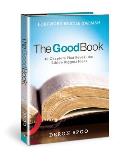 Good Book 40 Chapters That Reveal the Bibles Biggest Ideas