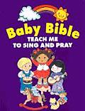 Baby Bible Teach Me To Sing & Pray