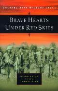 Brave Hearts Under Red Skies Stories Of Faith Under Fire