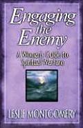 Engaging the Enemy: A Woman's Guide to Spiritual Warfare