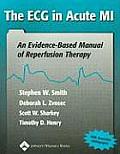The ECG in Acute Mi: An Evidence-Based Manual of Reperfusion Therapy