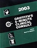 Griffiths 5 Minute Clinical Consult 2003
