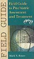 Field Guide to Psychiatric Assessment & Treatment
