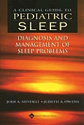 Clinical Guide to Pediatric Sleep Diagnosis & Management of Sleep Problems With CDROM