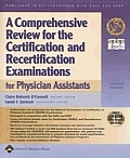 Comprehensive Review for the Certification and Recertification Examinations for Physician Assistants 2ND Edition