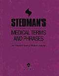 Stedmans Medical Terms & Phrases The Complete Guide to Medical Language